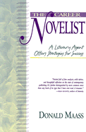 The Career Novelist: A Literary Agent Offers Strategies for Success