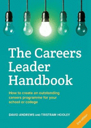 The Careers Leader Handbook: How to Create an Outstanding Careers Programme for Your School or College