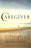 The Caregiver: A Life with Alzheimer's