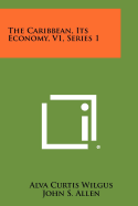 The Caribbean, Its Economy, V1, Series 1