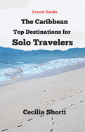 The Caribbean Top Destinations for Solo Travelers