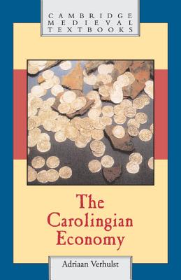 The Carolingian Economy - Verhulst, Adriaan