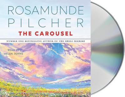 The Carousel - Pilcher, Rosamunde, and Johns, Helen (Read by)
