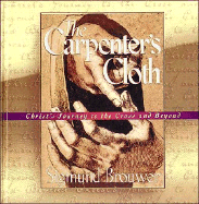 The Carpenter's Cloth - Brouwer, Sigmund