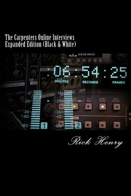 The Carpenters Online Interviews Expanded Edition (Black & White) - Henry, Rick