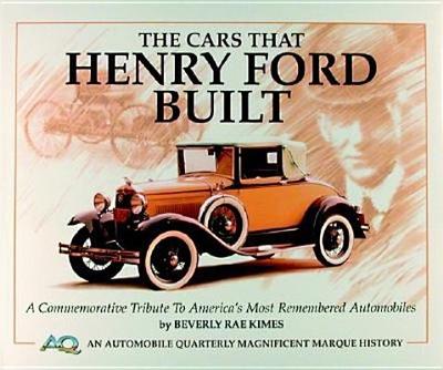 The Cars That Henry Ford Built (an Automobile Quarterly