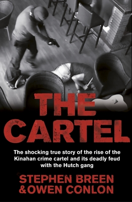 The Cartel - Breen, Stephen, and Conlon, Owen