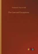 The Case and Exceptions