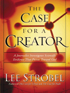 The Case for a Creator - Strobel, Lee