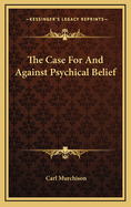 The Case For And Against Psychical Belief