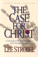 The Case for Christ: A Journalist's Personal Investigation of the Evidence for Jesus - Strobel, Lee