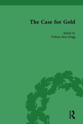 The Case for Gold Vol 3 - Rees-Mogg, William