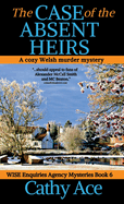 The Case of the Absent Heirs: A Wise Enquiries Agency cozy Welsh murder mystery