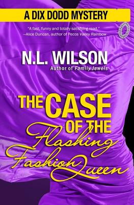 The Case of the Flashing Fashion Queen: A Dix Dodd Mystery - Wilson, Norah, and Doherty, Heather