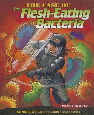 The Case of the Flesh-Eating Bacteria - Faulk Ph D, Michelle