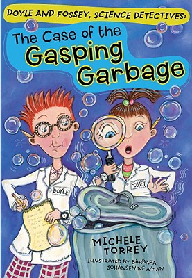 The Case of the Gasping Garbage: Volume 1 - Torrey, Michele