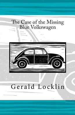 The Case of the Missing Blue Volkswagen - Locklin, Gerald