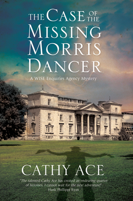 The Case of the Missing Morris Dancer: A Cozy Mystery Set in Wales - Ace, Cathy