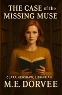 The Case of the Missing Muse: An Aurora Teagarden Mysteries Inspired Novel