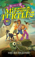 The Case of The Missing Turtles: An M4 Mystery: Book 2