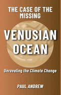 The Case of the Missing Venusian Ocean: Unraveling the Climate Change