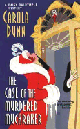 The Case of the Murdered Muckraker - Dunn, Carola