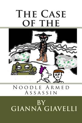 The Case of the Noodle Armed Assassin: a libertarian tale on the origins of government and taxes - Giavelli, Gianna