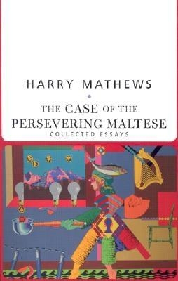 The Case of the Persevering Maltese: Collected Essays - Mathews, Harry