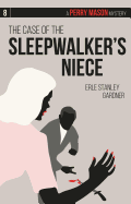The Case of the Sleepwalker's Niece: A Perry Mason Mystery #8