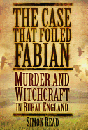 The Case That Foiled Fabian: Murder and Witchcraft in Rural England