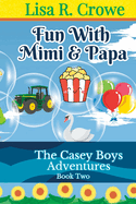 The Casey Boys Adventures: Fun with Mimi and Papa