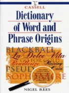 The Cassell Dictionary of Word and Phrase Origins