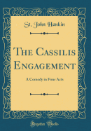 The Cassilis Engagement: A Comedy in Four Acts (Classic Reprint)