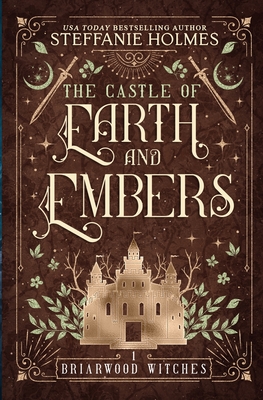 The Castle of Earth and Embers - Holmes, Steffanie