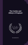 The Castles and Abbeys of England