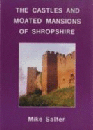 The Castles and Moated Mansions of Shropshire