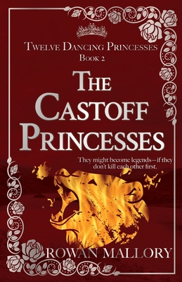 The Castoff Princesses - Mallory, Rowan