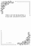 The Cat of Bubastes a Tale of Ancient Egypt