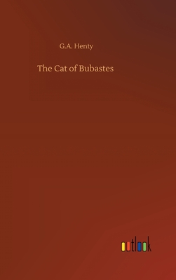 The Cat of Bubastes - Henty, G a