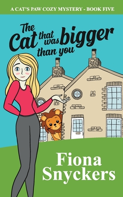 The Cat That Was Bigger Than You: The Cat's Paw Cozy Mysteries - Book 5 - Snyckers, Fiona