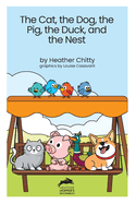 The Cat, the Dog, the Pig, the Duck, and the Nest