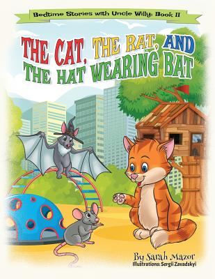 The Cat, The Rat, and the Hat Wearing Bat: Bedtime with a Smile Picture Books - Mazor, Sarah