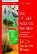 The Cat Who Sang for the Birds (the Cat Who... Mysteries, Book 20): An enchanting feline whodunit for cat lovers everywhere