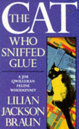 The Cat Who Sniffed Glue (the Cat Who... Mysteries, Book 8): A delightful feline whodunit for cat lovers everywhere