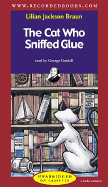 The Cat Who Sniffed Glue - Braun, Lilian Jackson, and Guidall, George (Read by)