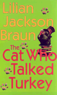 The Cat Who Talked Turkey - Braun, Lilian Jackson