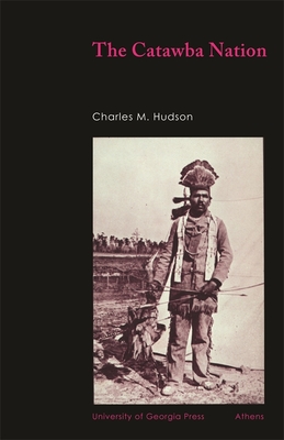 The Catawba Nation - Hudson, Charles M
