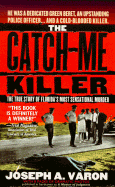 The Catch-Me Killer - Varon, Joseph A