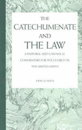 The Catechumenate and the Law: A Pastoral and Canonical Commentary for the Church in the United States - Huels, John M