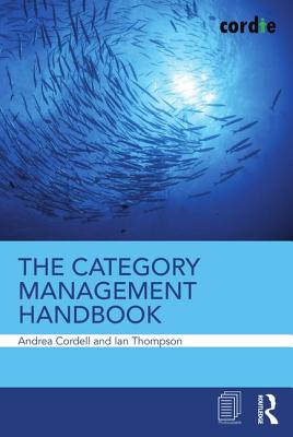 The Category Management Handbook - Cordell, Andrea, and Thompson, Ian